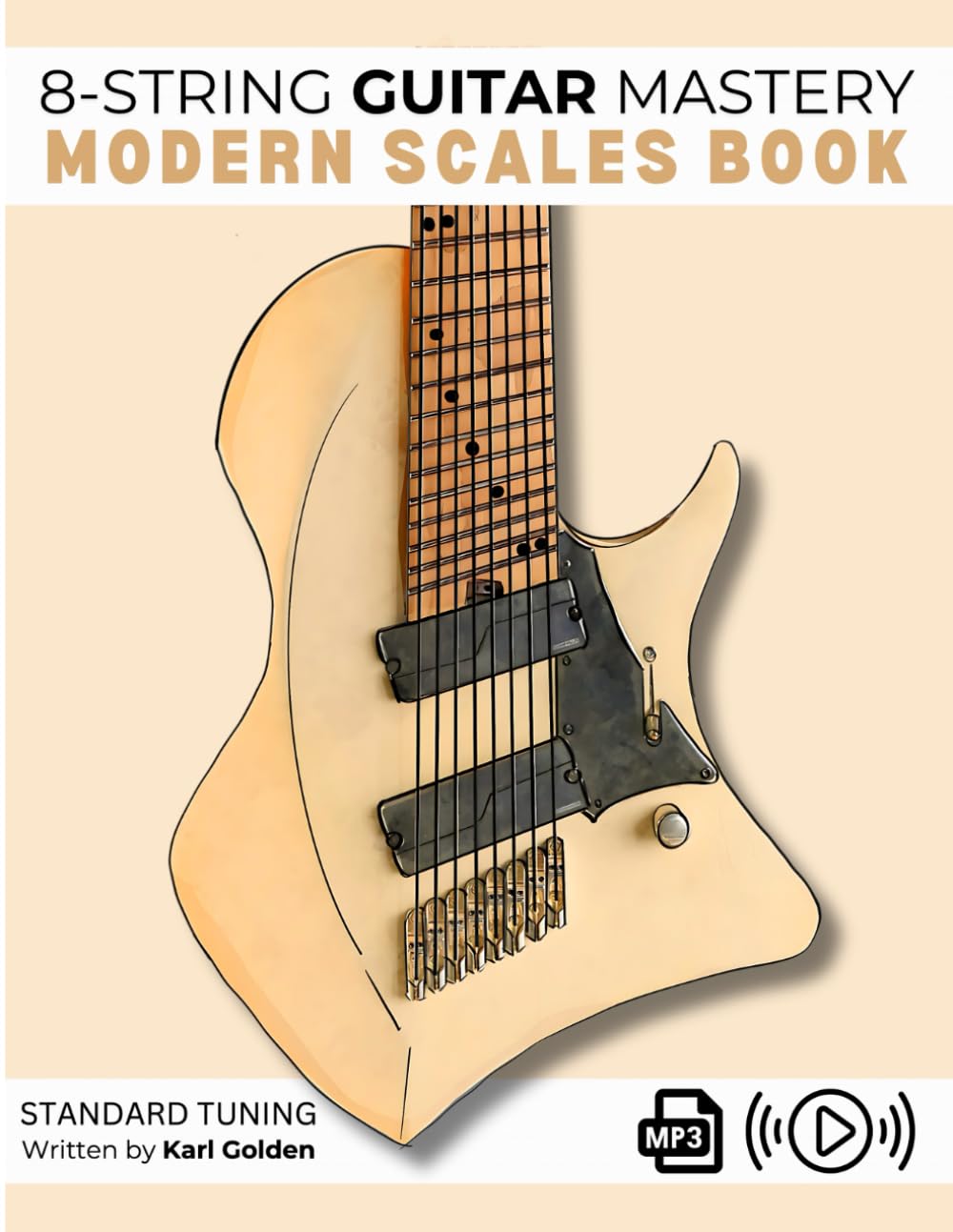 8-String Guitar Mastery: Modern Scales Book: Expanding from 6-String Skills to 8-String Proficiency
