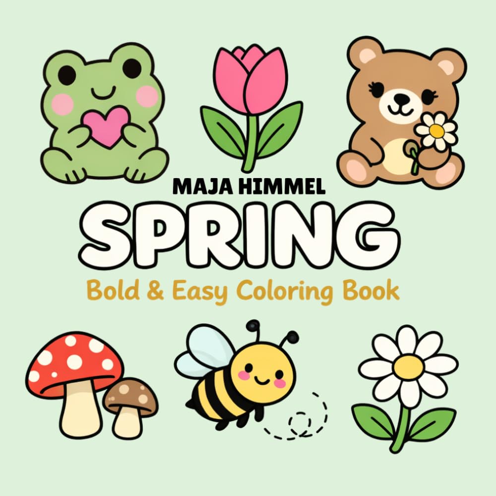 Spring Bold & Easy Coloring Book: 40 Cute & Simple Spring Designs for Kids and Adults (Cozy Seasonal Coloring Books)