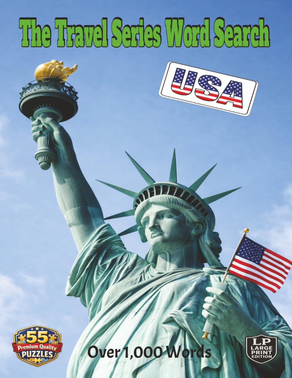 The Travel Series Word Search: USA: Coast-to-Coast Adventure! Discover the Neon Lights, Rugged Parks, and Historic Sites that Define the Bold Spirit of America 55 Epic Puzzles and 1,100 Words