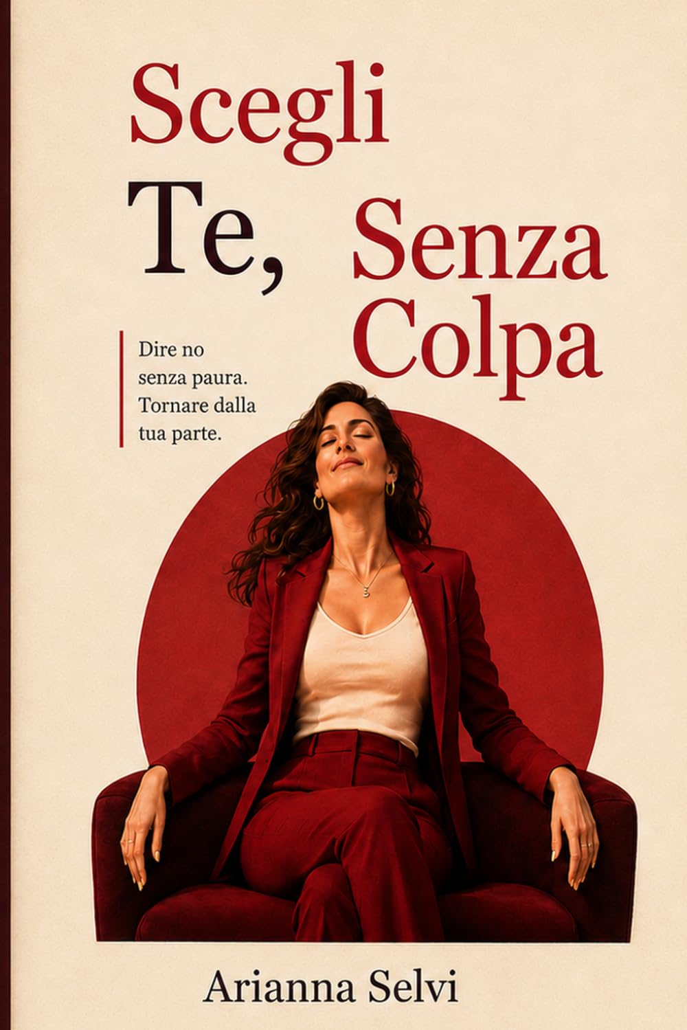 Scegli Te, Senza Colpa: 54 sessioni per smettere di dire sì per paura, creare confini sani e tornare dalla tua parte
