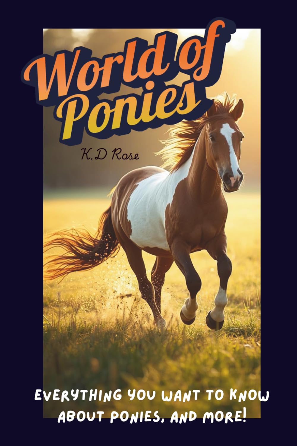 World of Ponies: Everything you wanted to know about ponies, and more!: horse & pony book for kids, amazing facts, jokes, learning