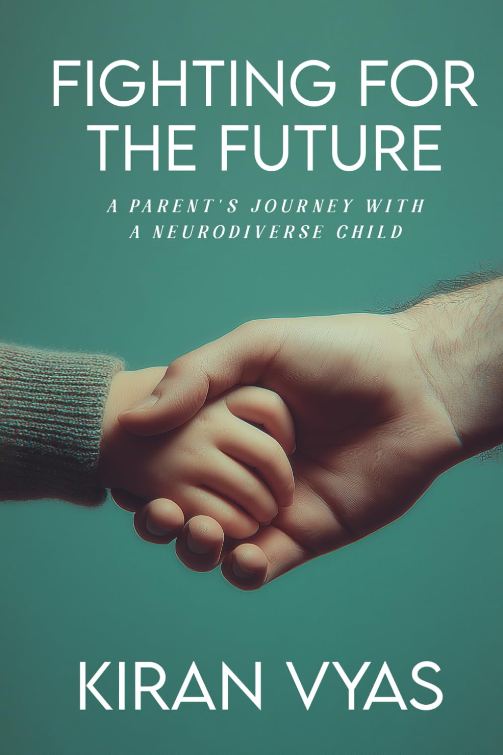 Fighting For The Future: A parent’s journey with a neurodiverse child