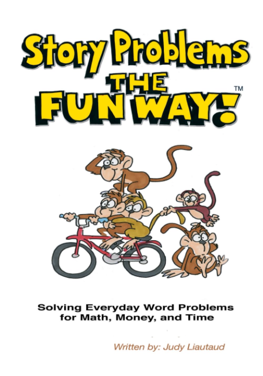 Story Problems the Fun Way! Solving Everyday Word Problems for Math, Money, and Time