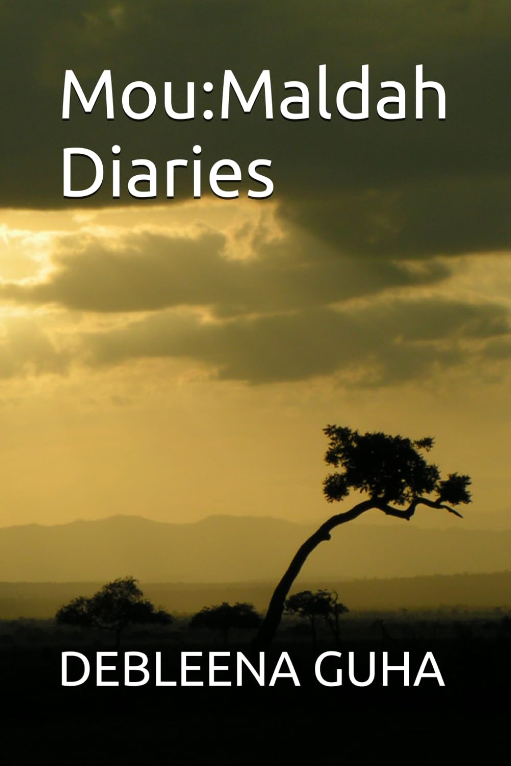 Mou:Maldah Diaries: 2 (A collection of Debleena Guha stories)