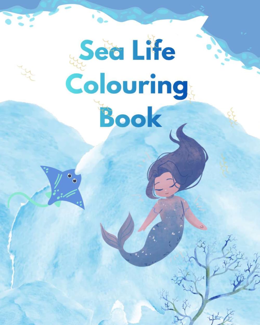Sea Life Colouring Book: A Fun Underwater Adventure for Kids colour the Beauty of Sea life