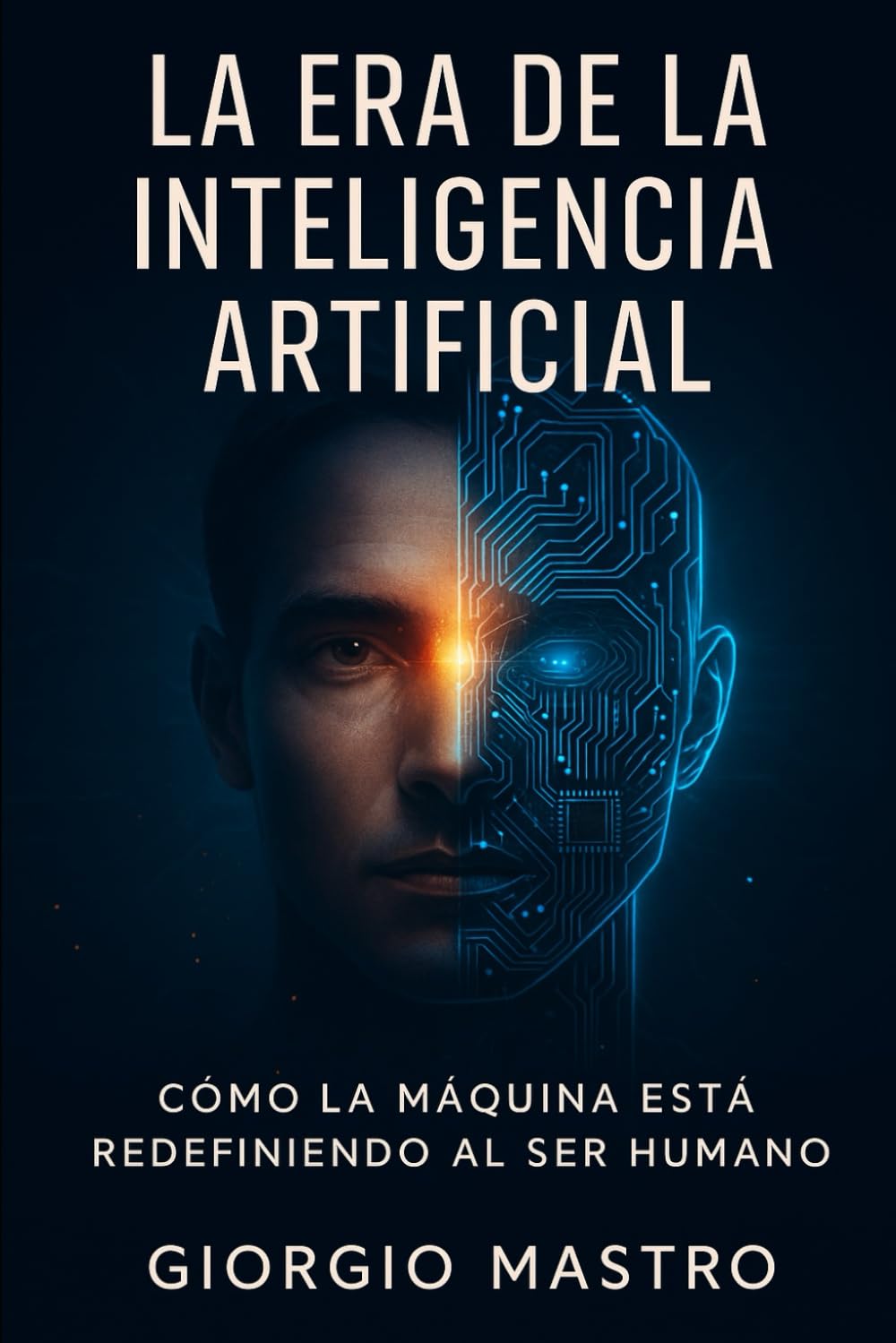 La Era de la Inteligencia Artificial: Cómo la Máquina Está Redefiniendo al Ser Humano