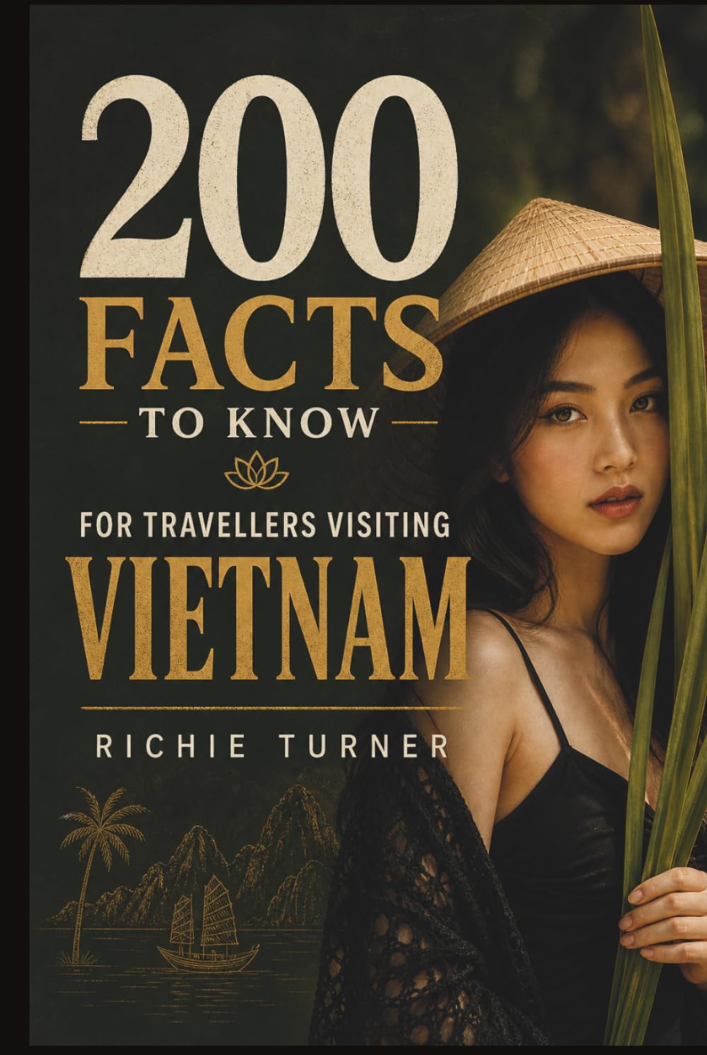 200 Facts to Know For Travellers Visiting Vietnam (Travel Guides)