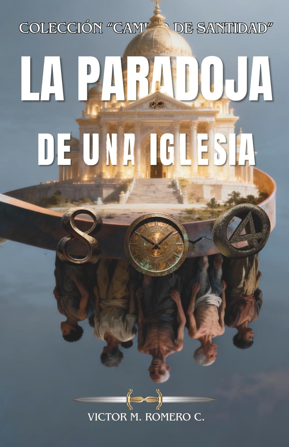 LA PARADOJA DE UNA IGLESIA (CAMINO DE SANTIDAD)