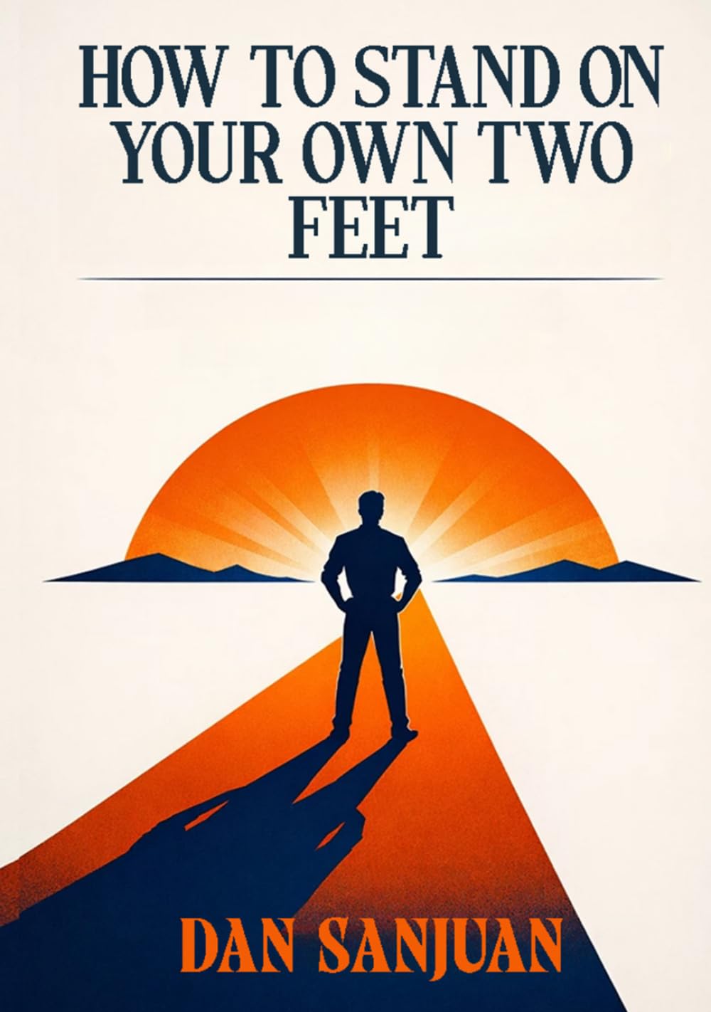 HOW TO STAND ON YOUR OWN TWO FEET