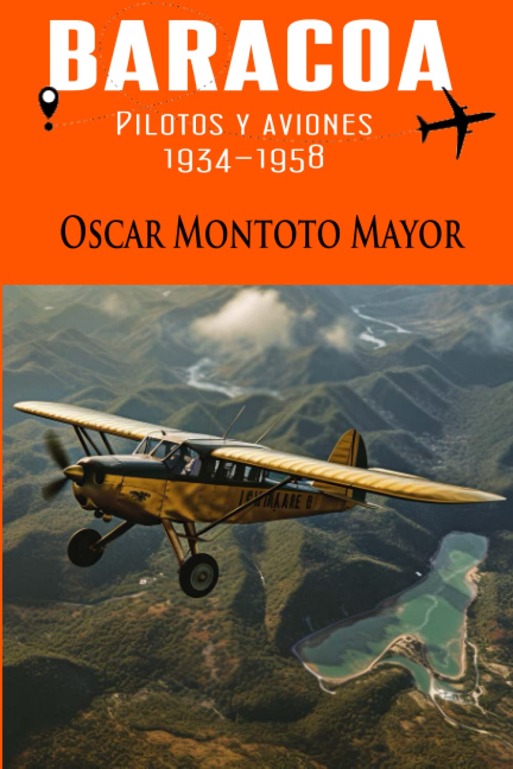 Baracoa, Pilotos y aviones, 1934-1958 (Spanish Edition)