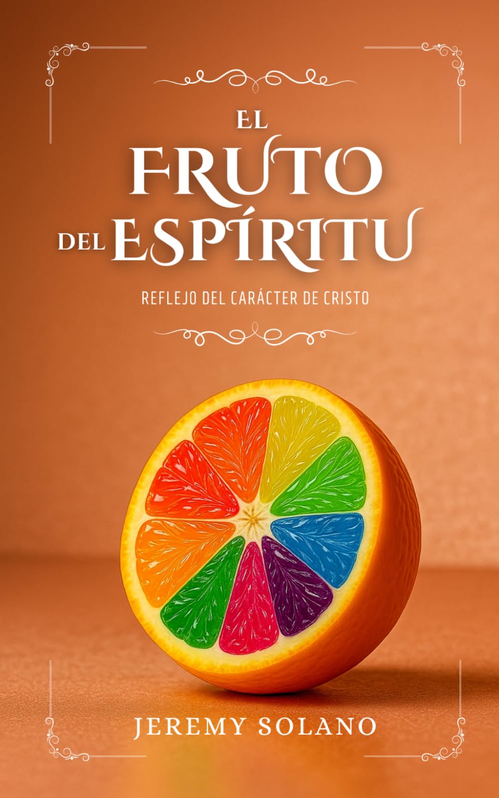 EL FRUTO DEL ESPÍRITU: Reflejo del carácter de Cristo