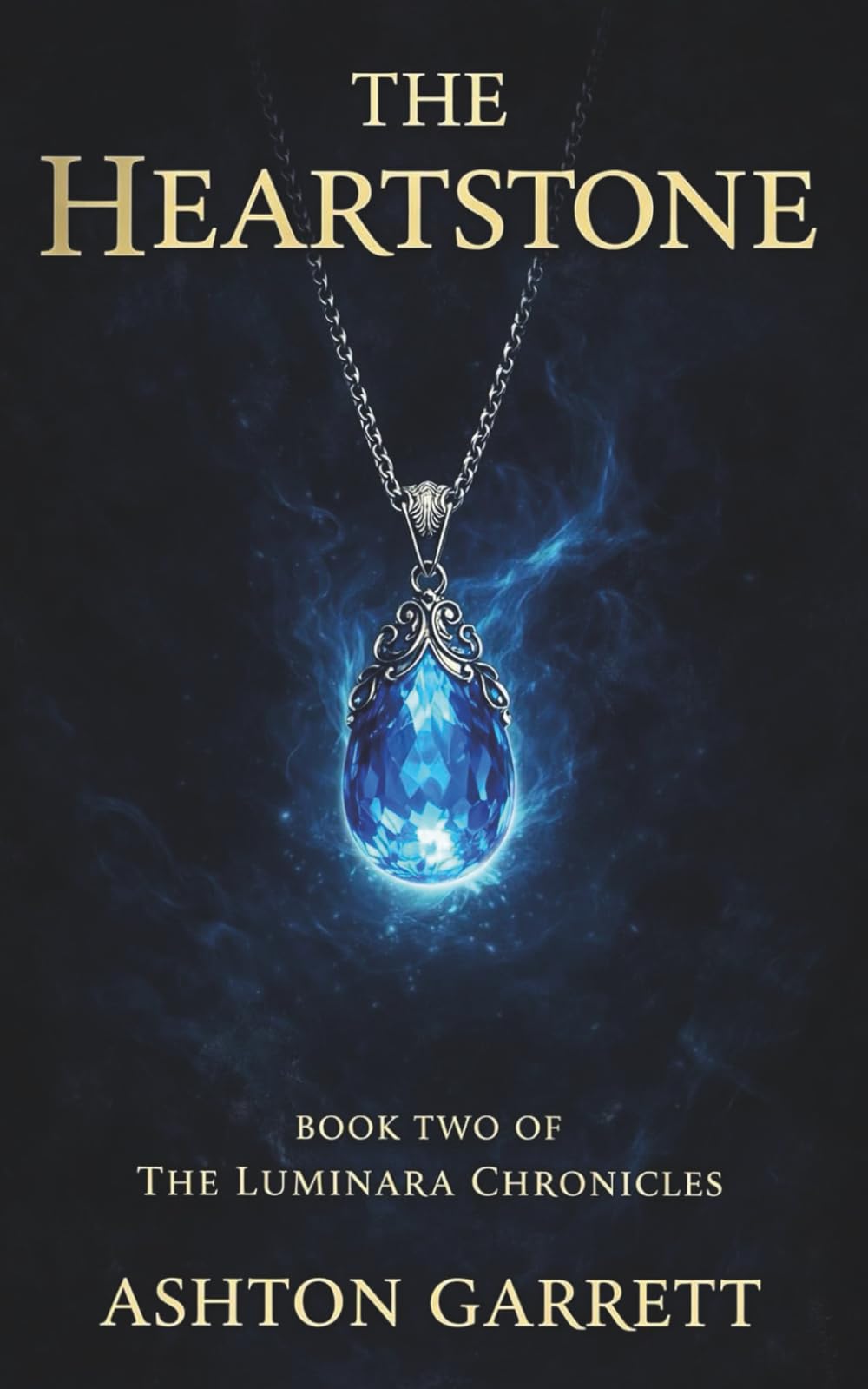 The Heartstone: A Luminara Chronicles Novel: 2
