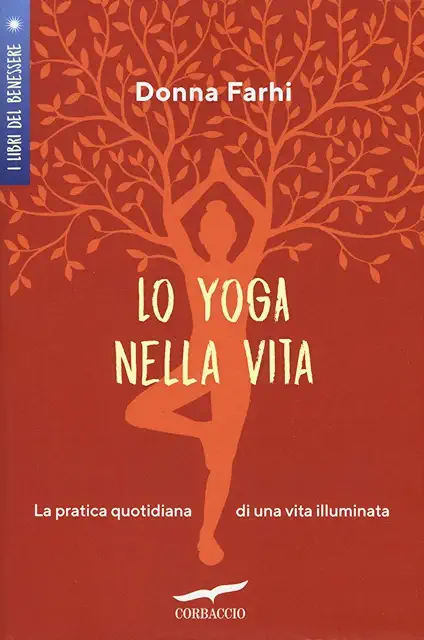 Libro Yoga: Lo Yoga nella Vita - Pratica Quotidiana per una Vita Illuminata