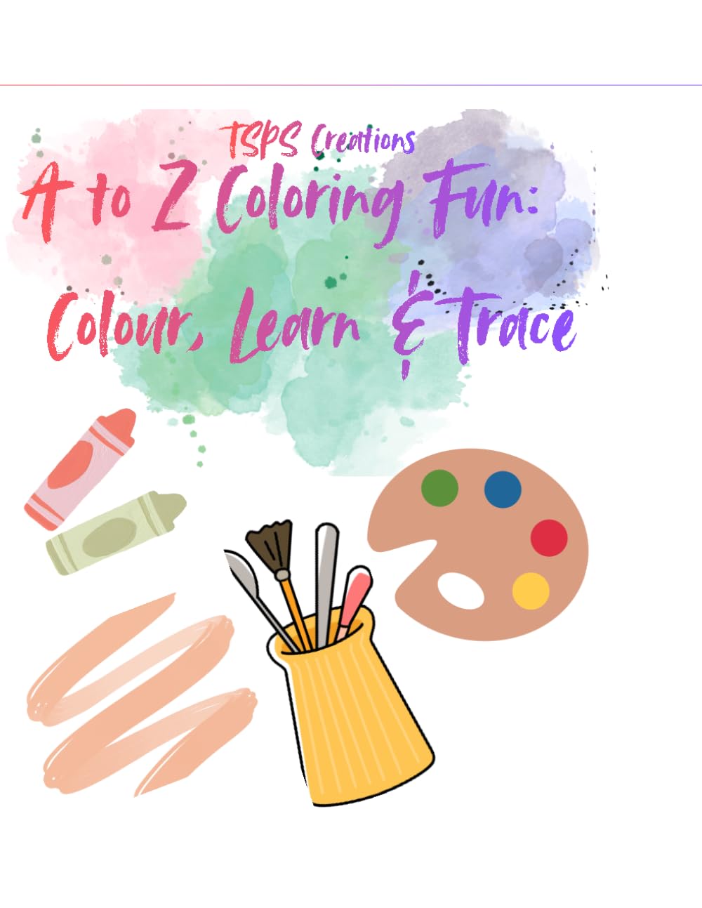 A to Z Coloring Fun: Colour, Learn & Trace: A fun alphabet colouring book for little learners.