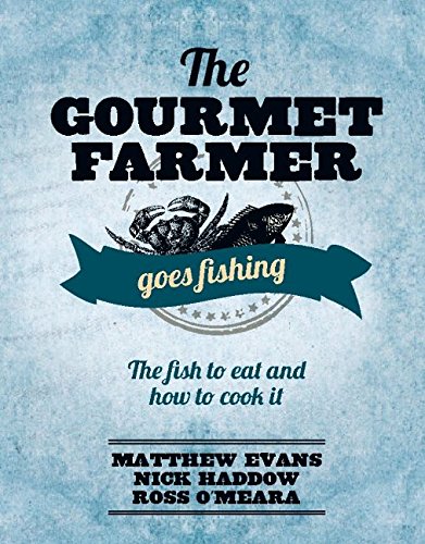 Télécharger The Gourmet Farmer Goes Fishing Francais PDF