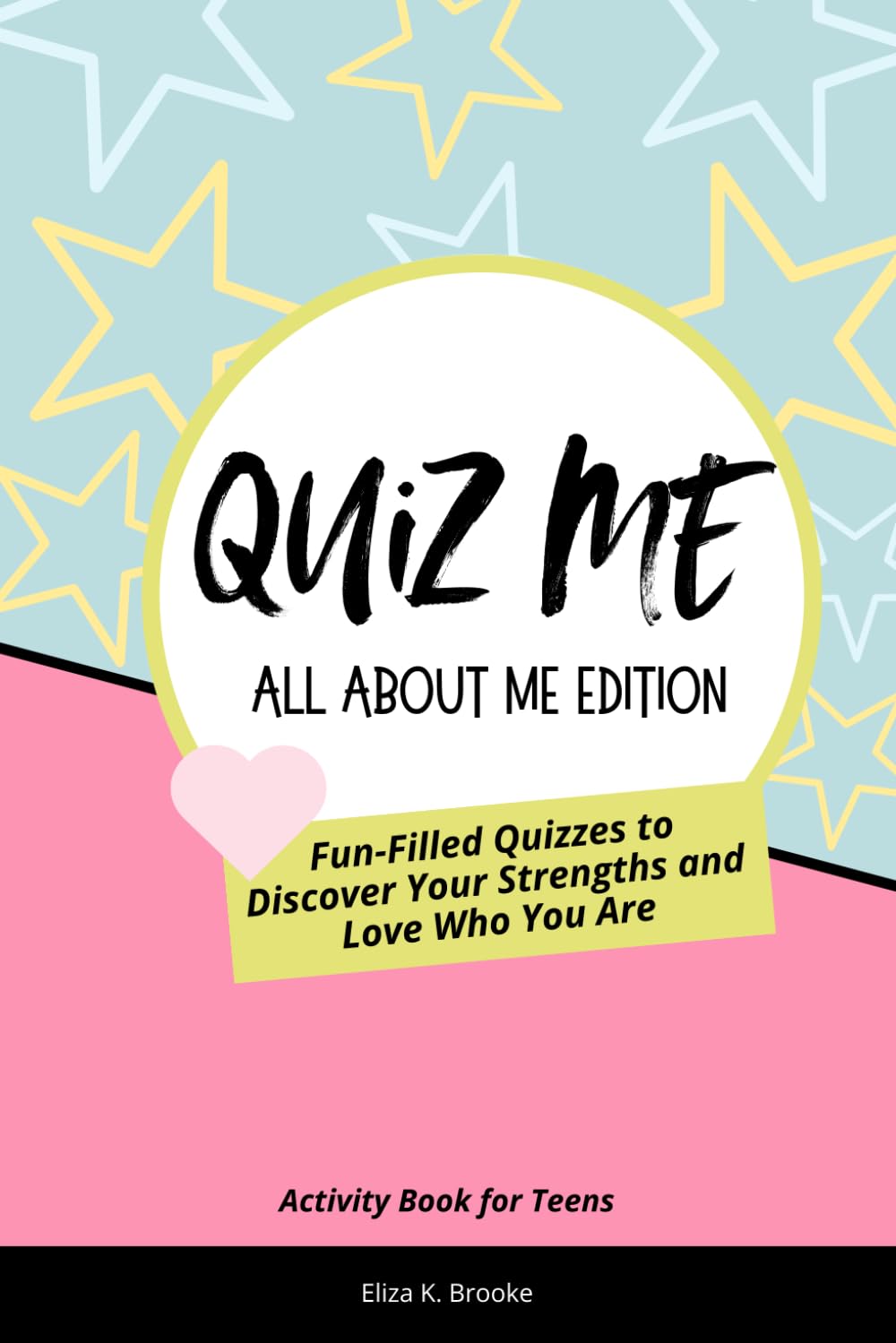 Quiz Me: All About Me Edition (Quiz Me Activities Book for Teens)