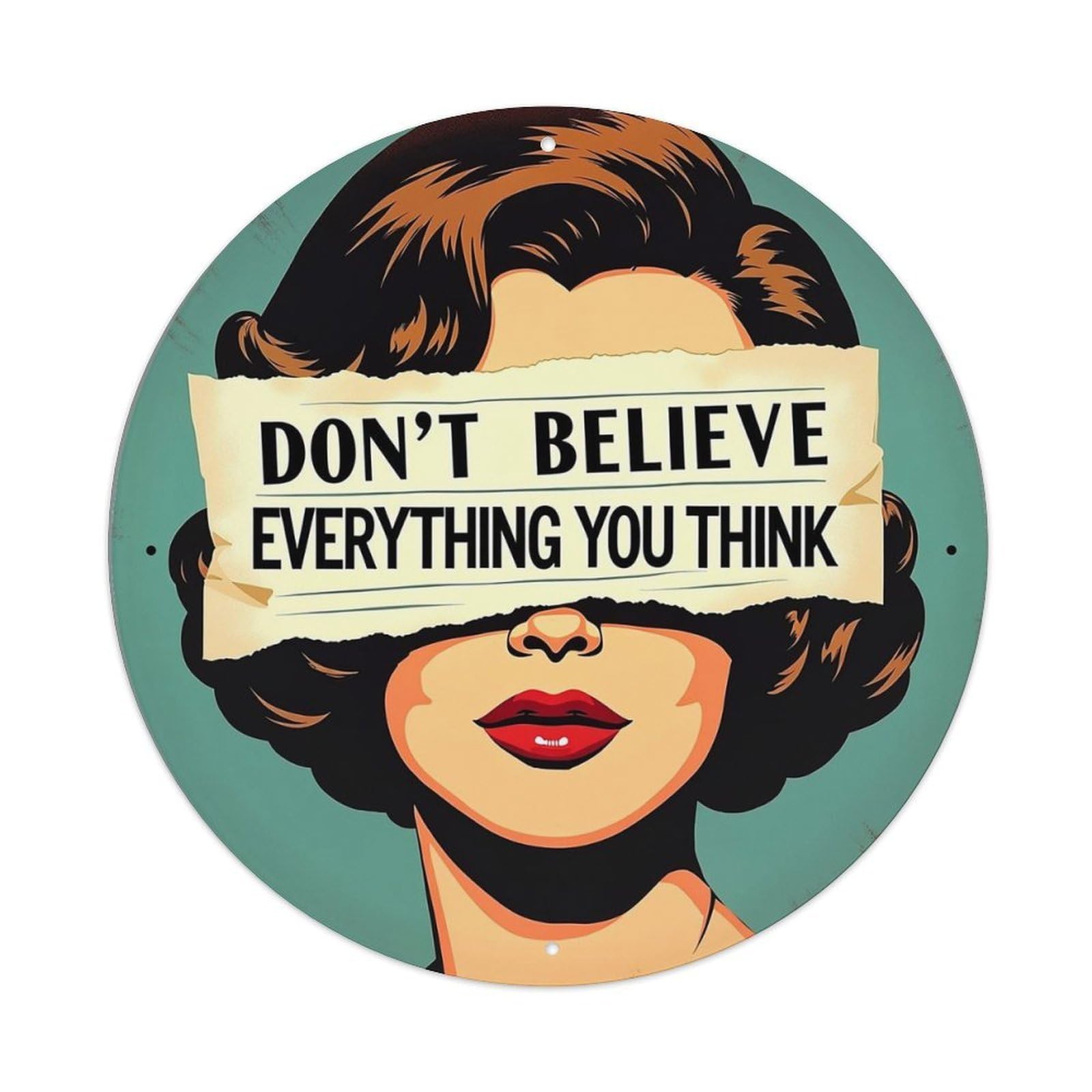 Don't Believe Everything You Think Tin Sign Metal Poster Vintage Metal Signs for Home Man Cave Bar Cafe Kitchen laundry room Wall Decorations Gift 8x8Inch