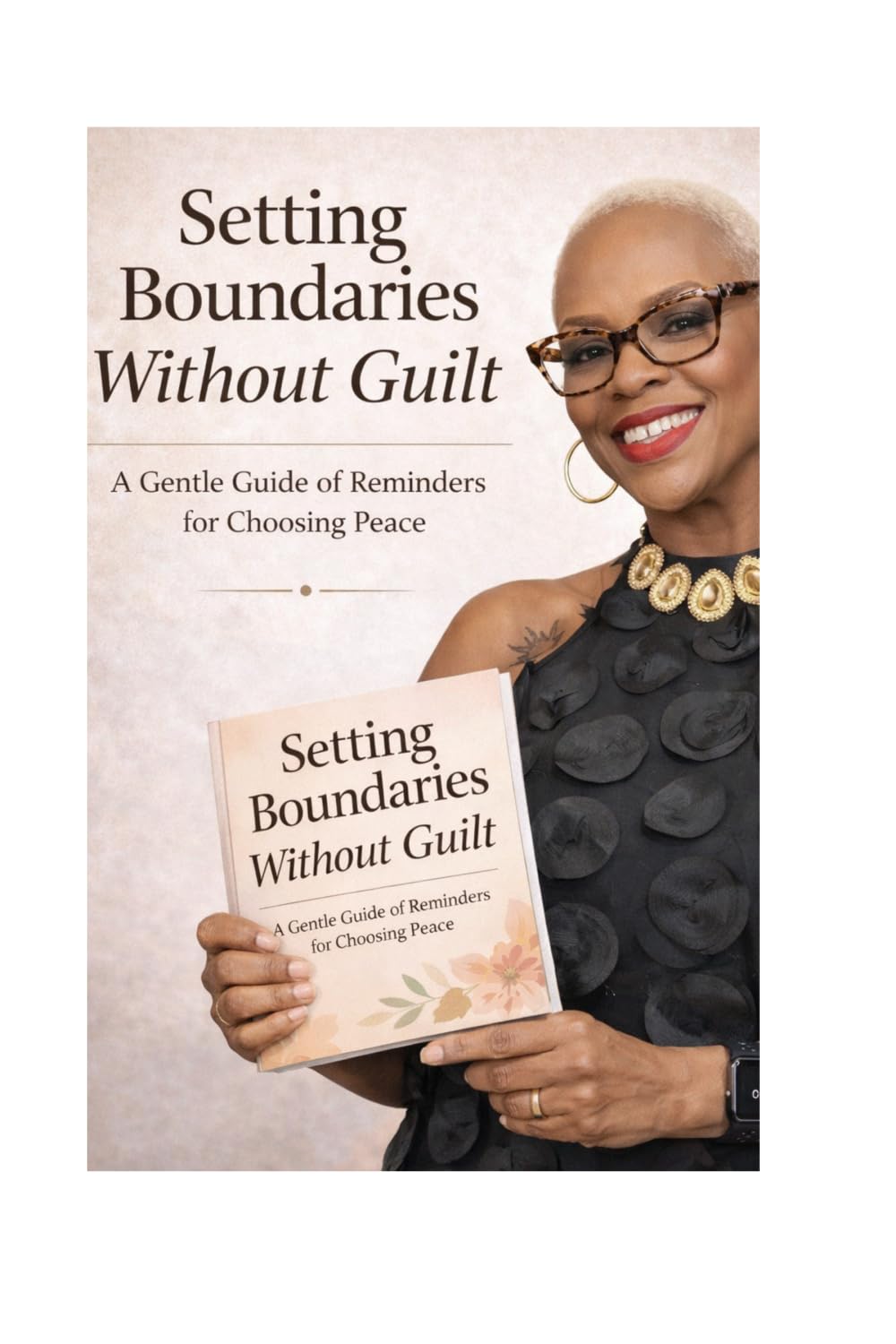 Setting Boundaries Without Guilt: A Gentle Guide of Reminders for Choosing Peace (The Boundaries Series)