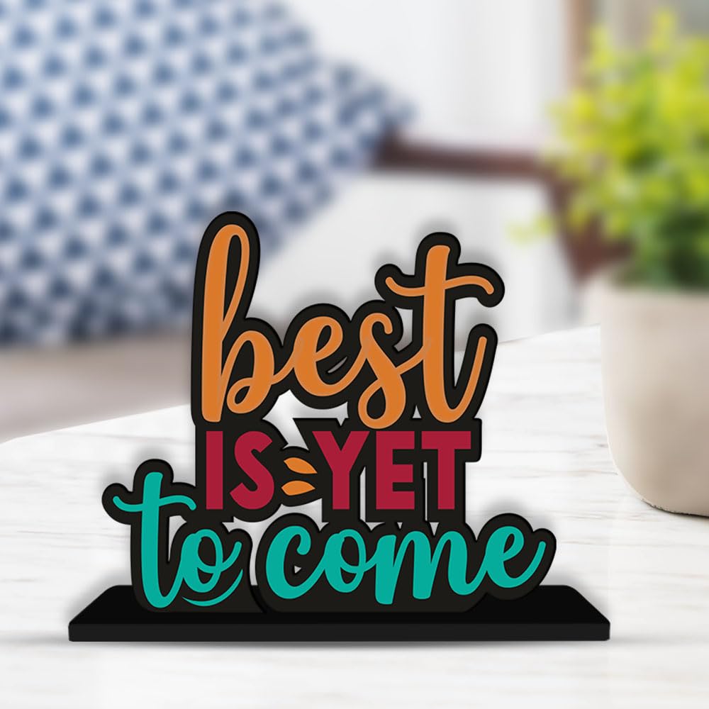 Artvibes Wooden Best Is Yet To Come Positive Quotes Table Decoration For Office Desk | Home Decor | Living Room | Modern Art Wood Showpiece Gift Item (SP_1122N)