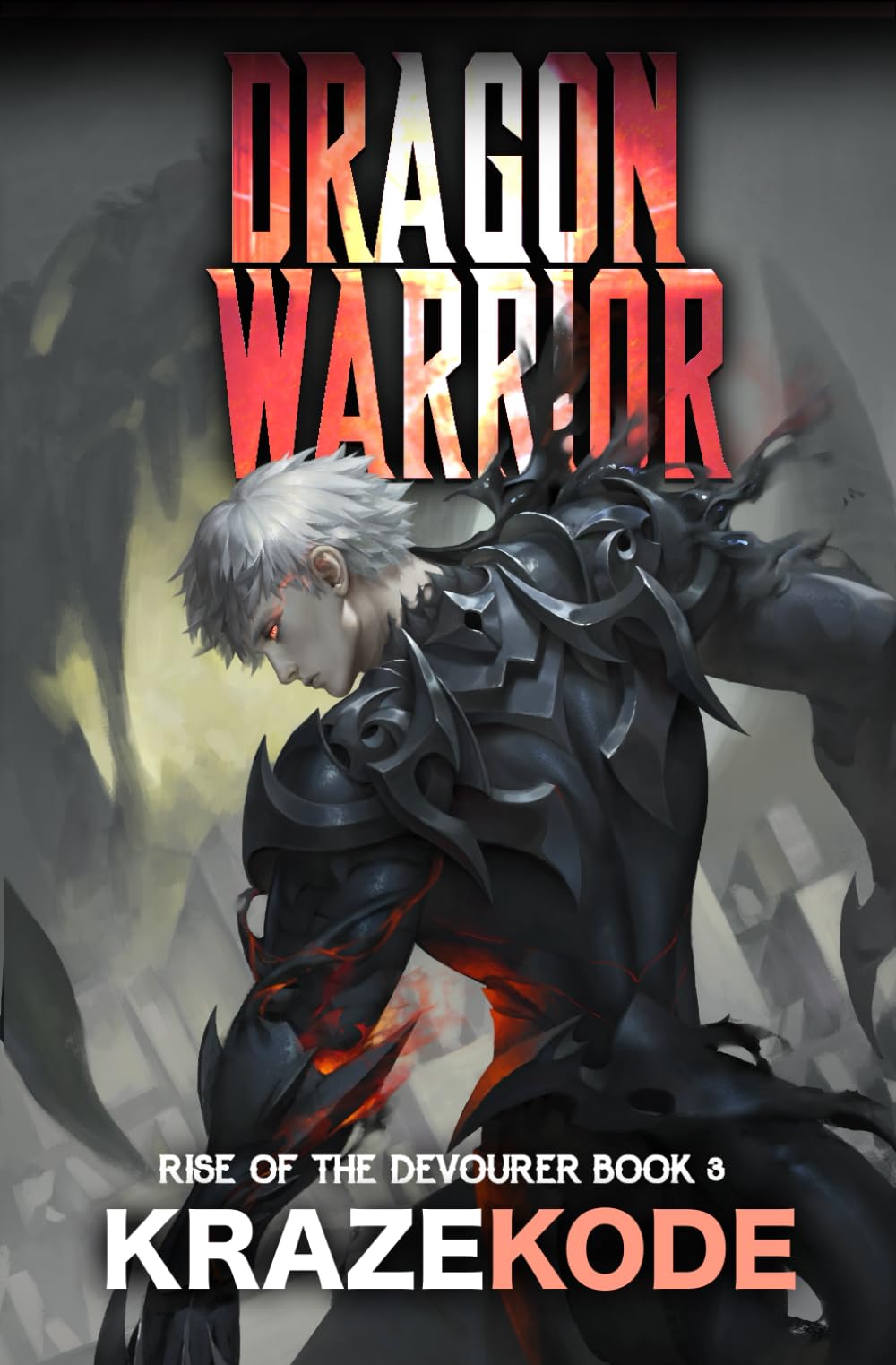Rise of the Devourer 3: Dragon Warrior: (A LitRPG Adventure)