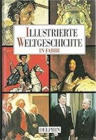 Illustrierte Weltgeschichte in Farbe 3773553714 Book Cover