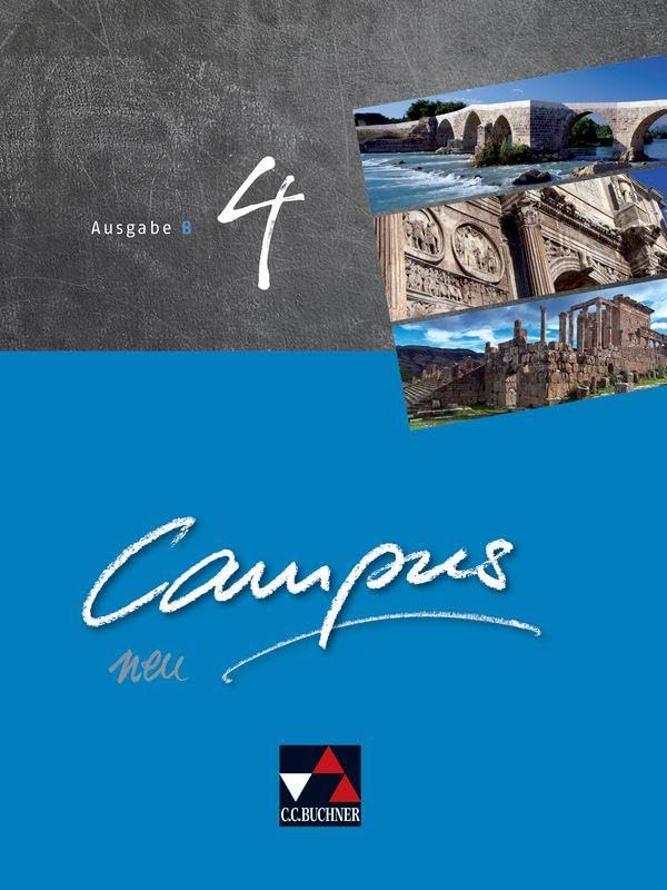 Campus B / Campus B 4: Gesamtkurs Latein: Gesamtkurs Latein in vier Bänden (Campus B: Gesamtkurs Latein)