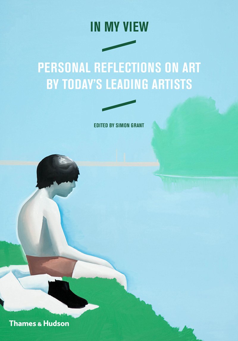 In My View : Personal Reflections on Art by Today's Leading Artists by Simon ...