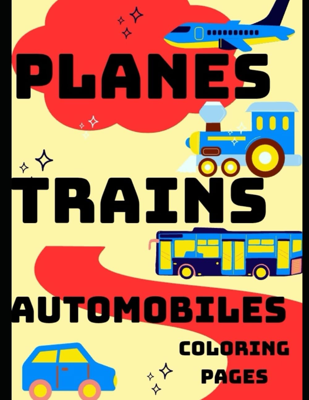 Planes, trains, automobiles coloring book