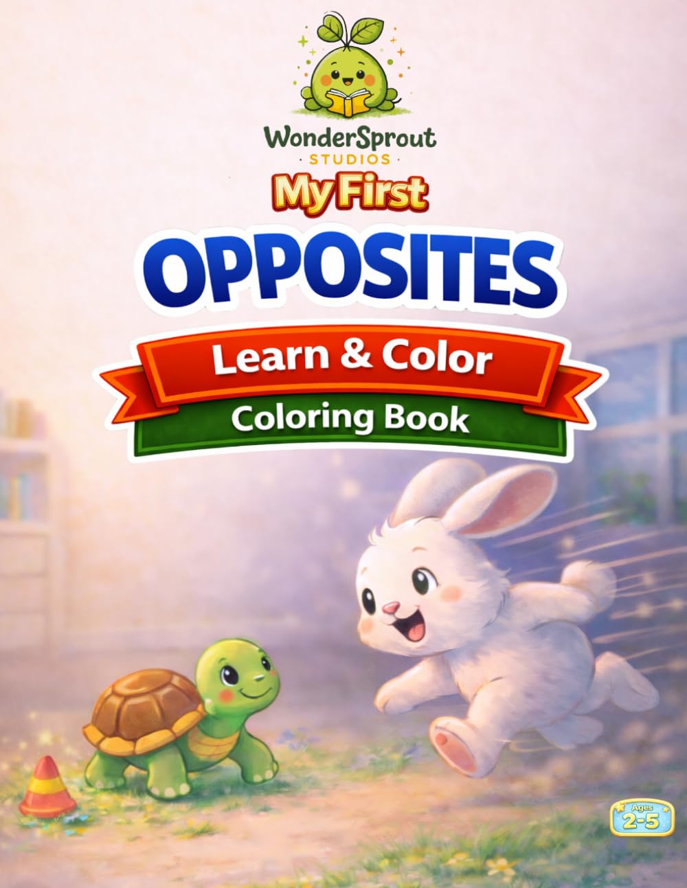 My First Opposites Coloring Book: A Learn & Color Activity Book for Toddlers and Preschoolers (WonderSprout First Learning Collection)