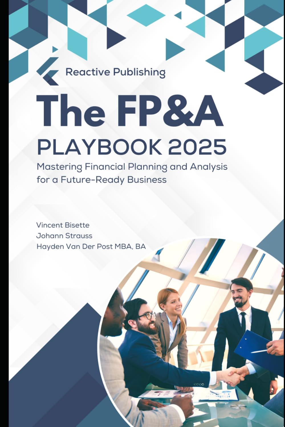 The FP&A Playbook: Mastering Financial Planning & Analysis in the year 2025: Financial Planning and Analysis for a Future-Ready Business (The CFO Guide to FP&A Mastery, Band 14) Paperback – 7 December 2024