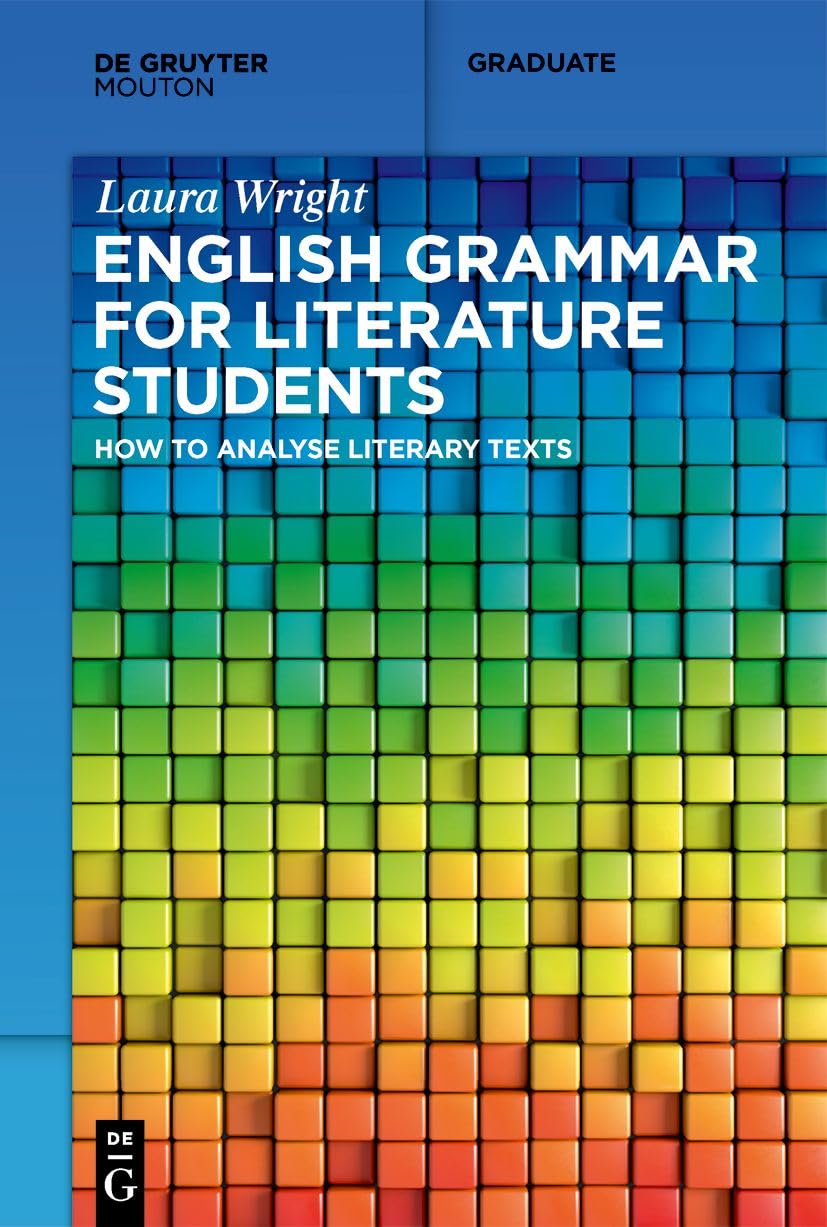 English Grammar for Literature Students: How to Analyse Literary Texts (Mouton Textbook)