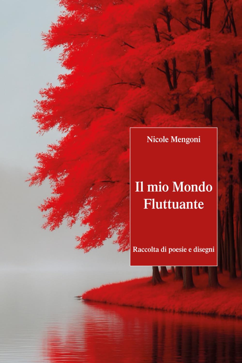 Il mio mondo fluttuante: Raccolta di poesie e disegni