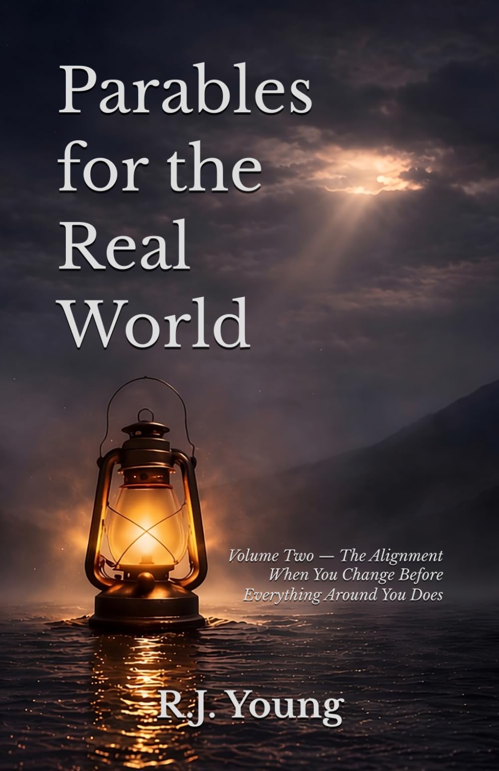 Parables for the Real World: Volume Two — The Alignment When You Change Before Everything Around You Does