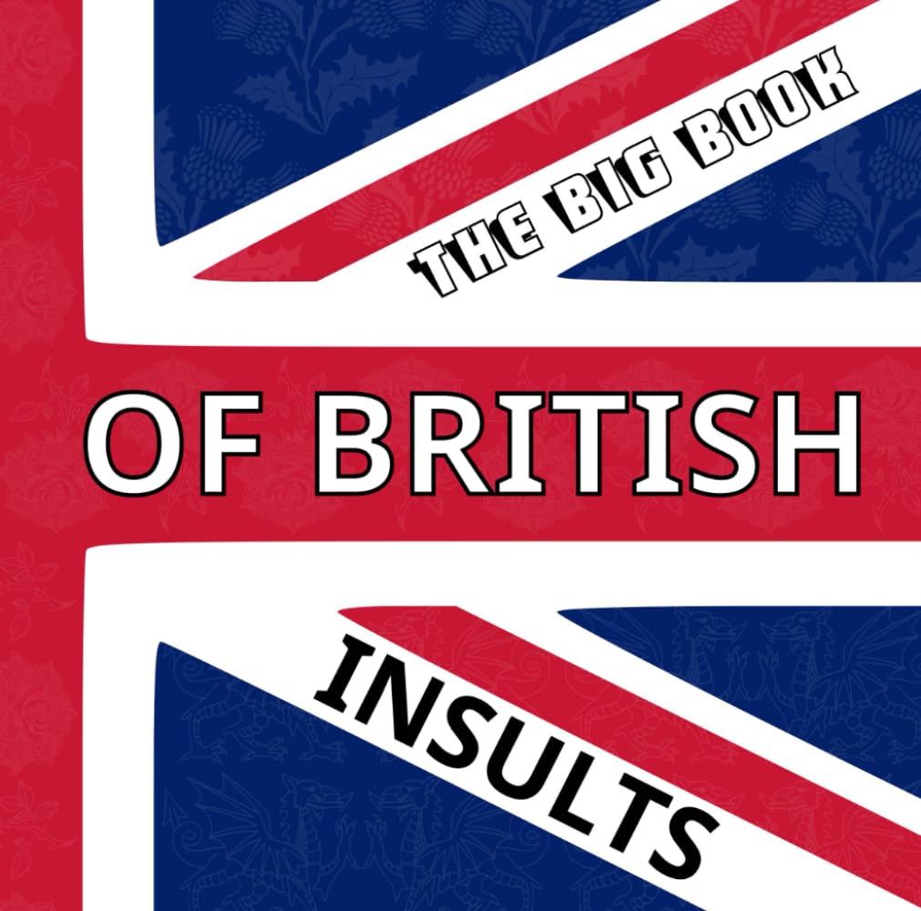 The Big Book Of British Insults: Colouring Book