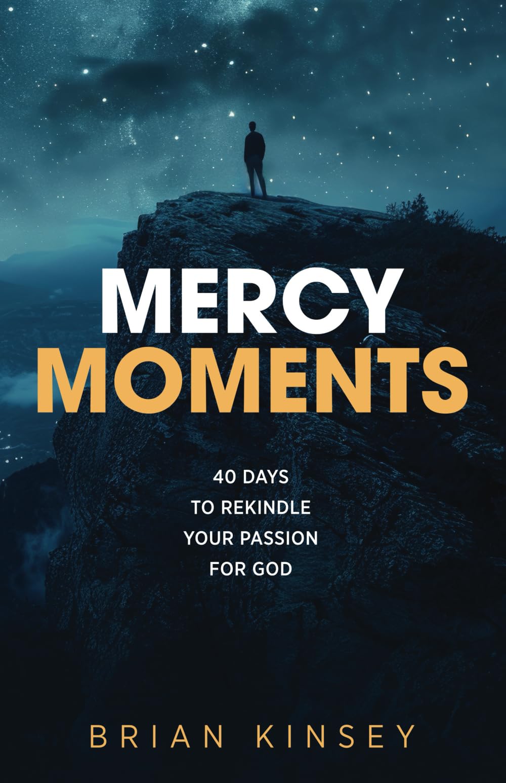 Mercy Moments: 40 Days to Rekindle Your Passion for God