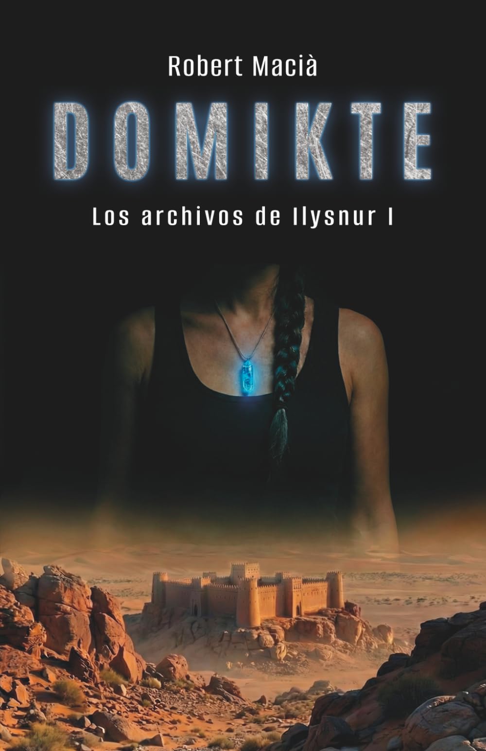 Domikte: Los archivos de Ilysnur I - Novela distópica y de fantasía oscura: 1