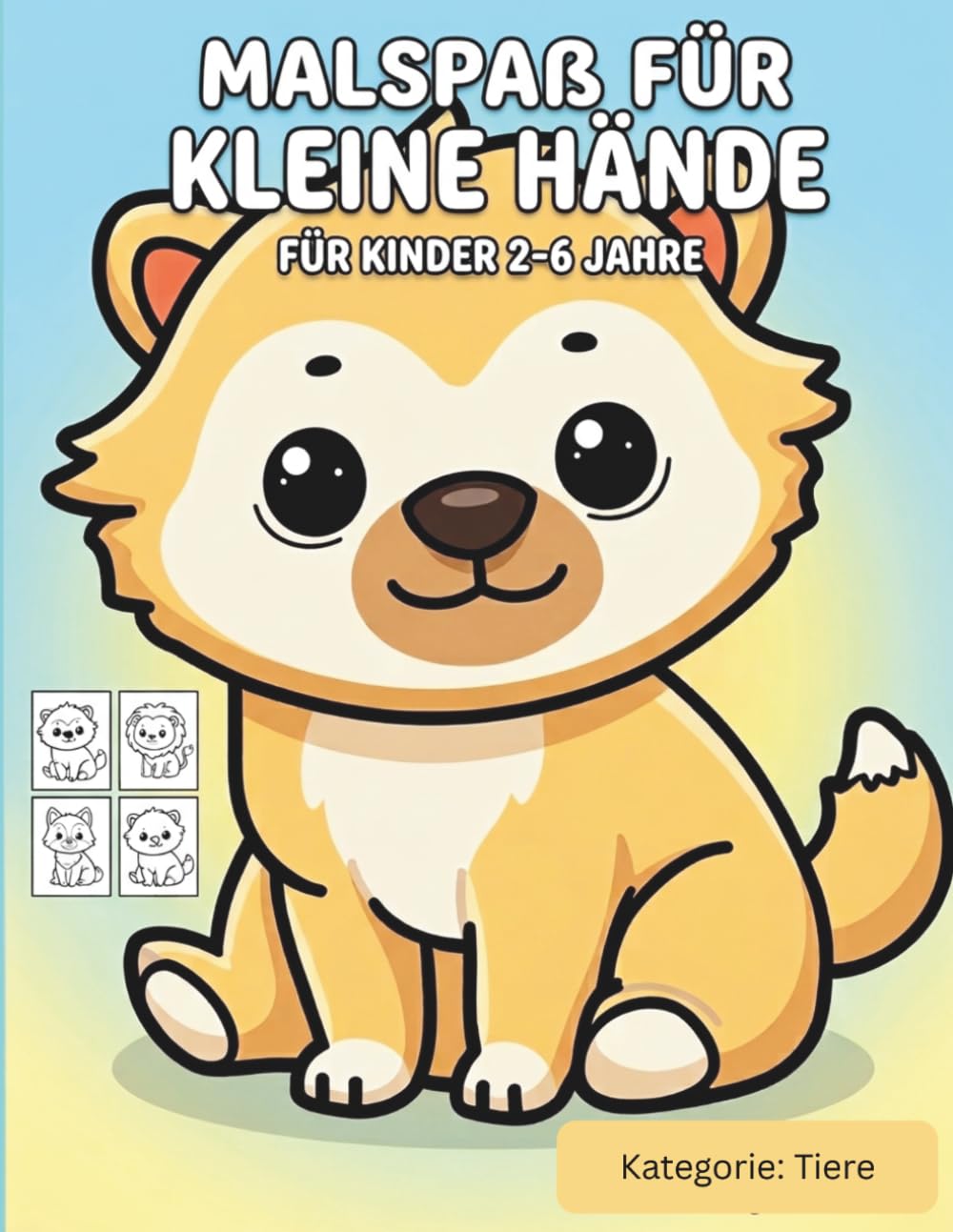 Malspaß für kleine Hände: Mein erstes Tier-Malbuch für Kinder von 2-6 Jahren – 40 süße Motive mit dicken Linien für kleine Künstler
