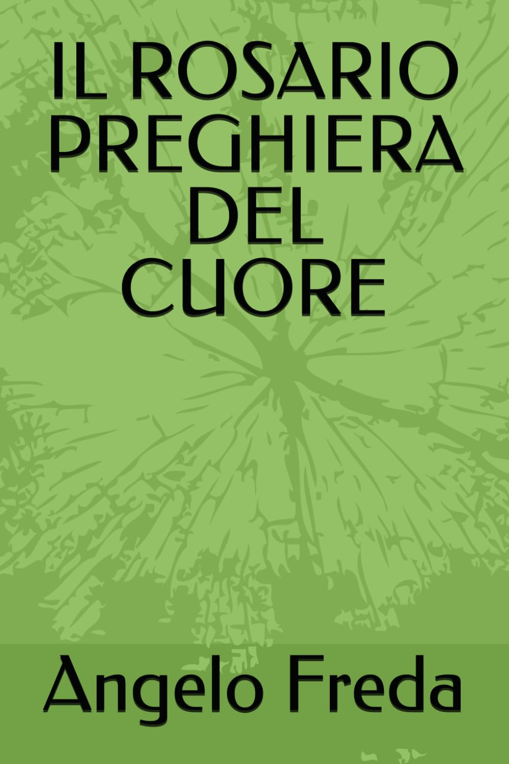IL ROSARIO PREGHIERA DEL CUORE (LA PROMESSA DELLA VITA SENZA FINE)