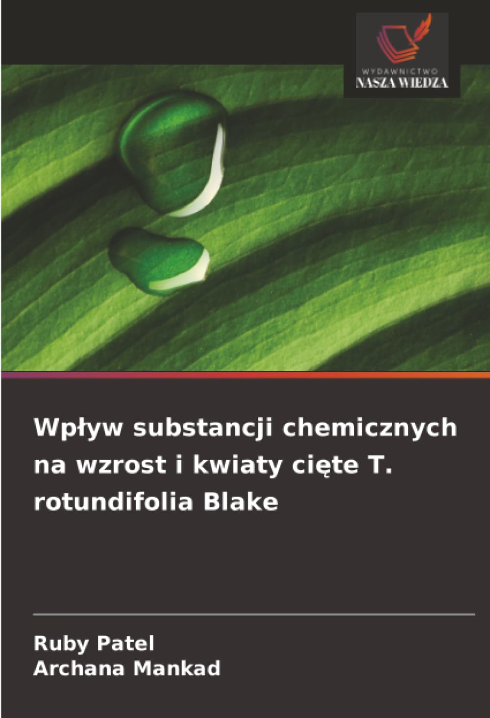 Wplyw substancji chemicznych na wzrost i kwiaty cięte T. rotundifolia Blake