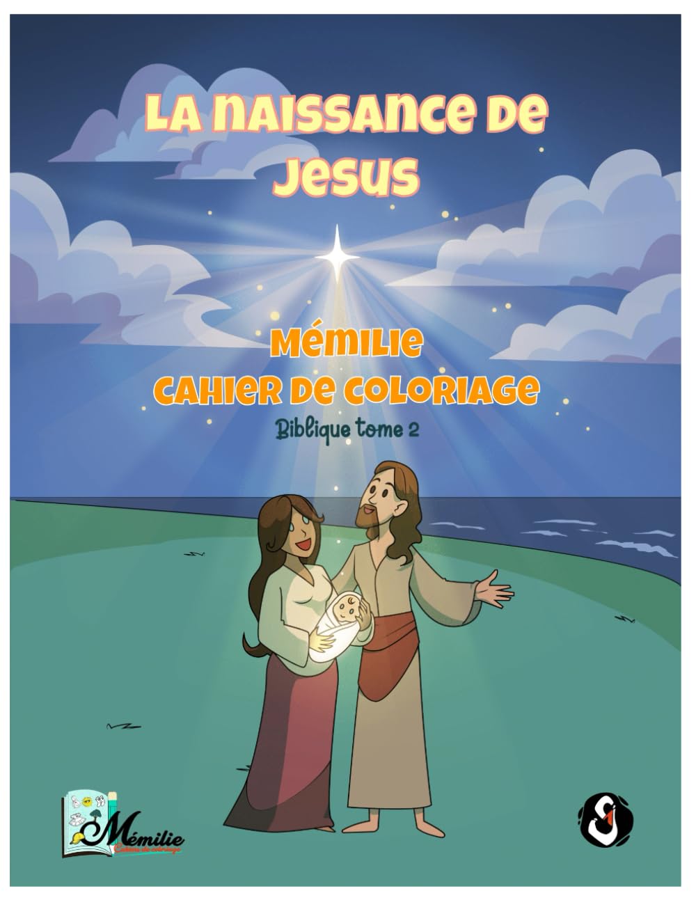 LA NAISSANCE DE JÉSUS: Mémilie Cahier de Coloriage Biblique Tome 2 / Une histoire de Noël à colorier et à imaginer