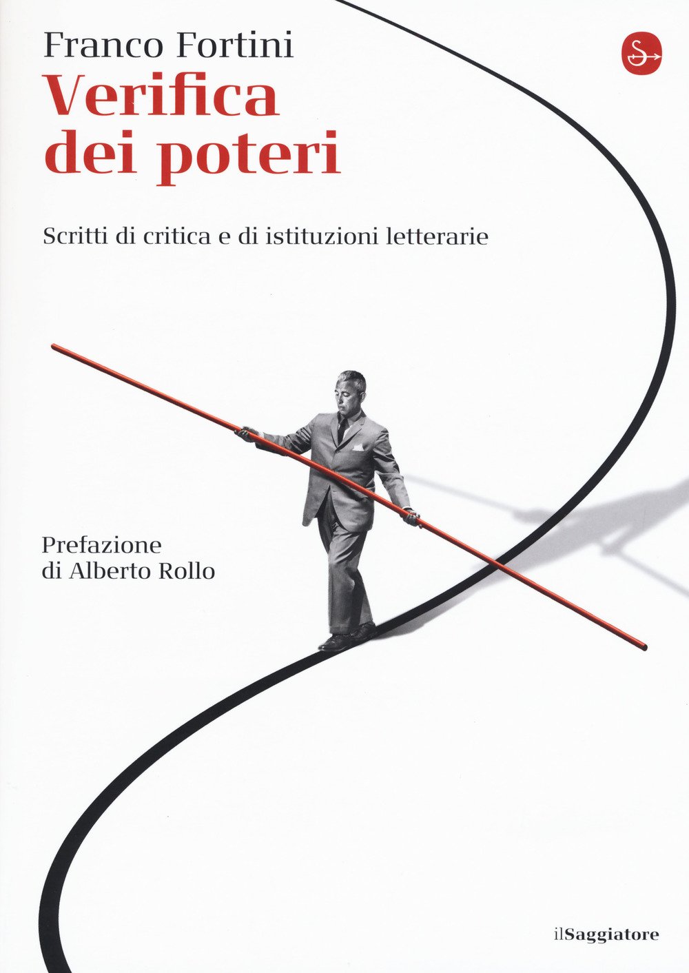 Verifica Dei Poteri. Scritti Di Critica E Di Istituzioni Letterarie - 4