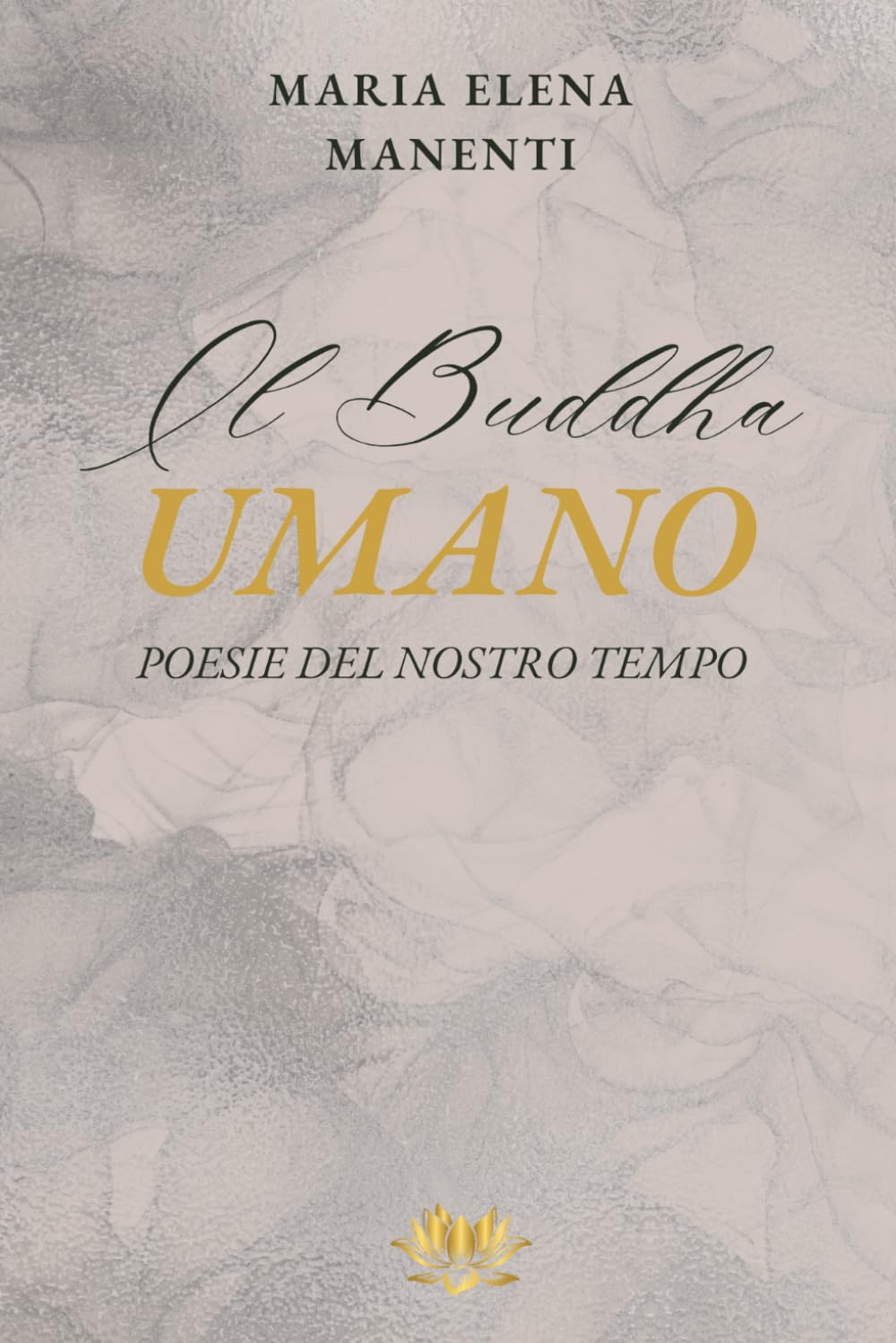 Il Buddha Umano: Poesie del nostro tempo