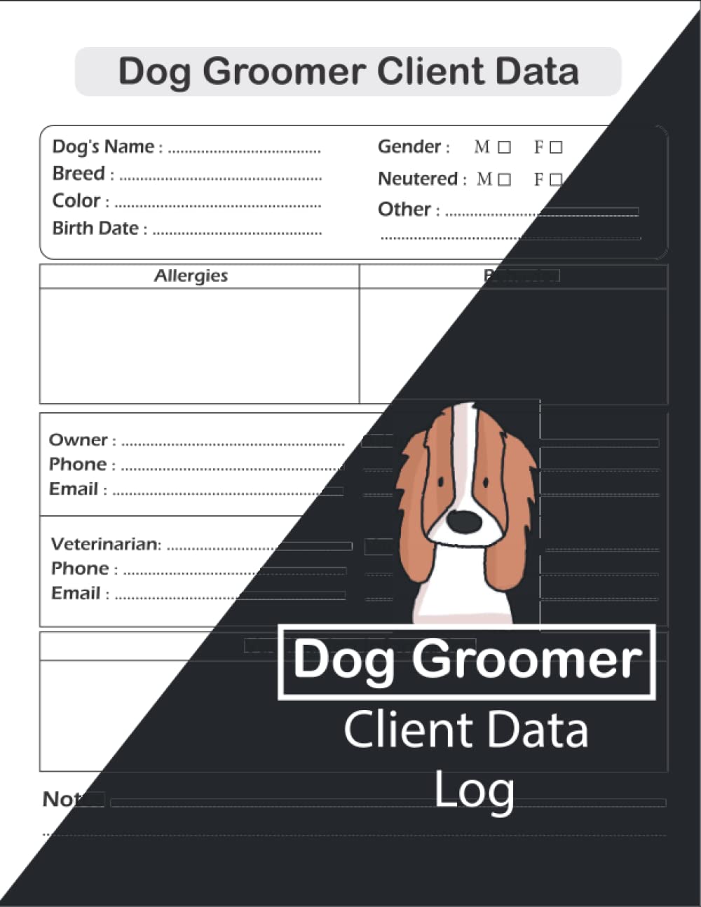 Dog Groomer Client Data Log: Dog Grooming Client Profile Service and Pet Information Forms | Tracking Book to Record Personal Customer Information