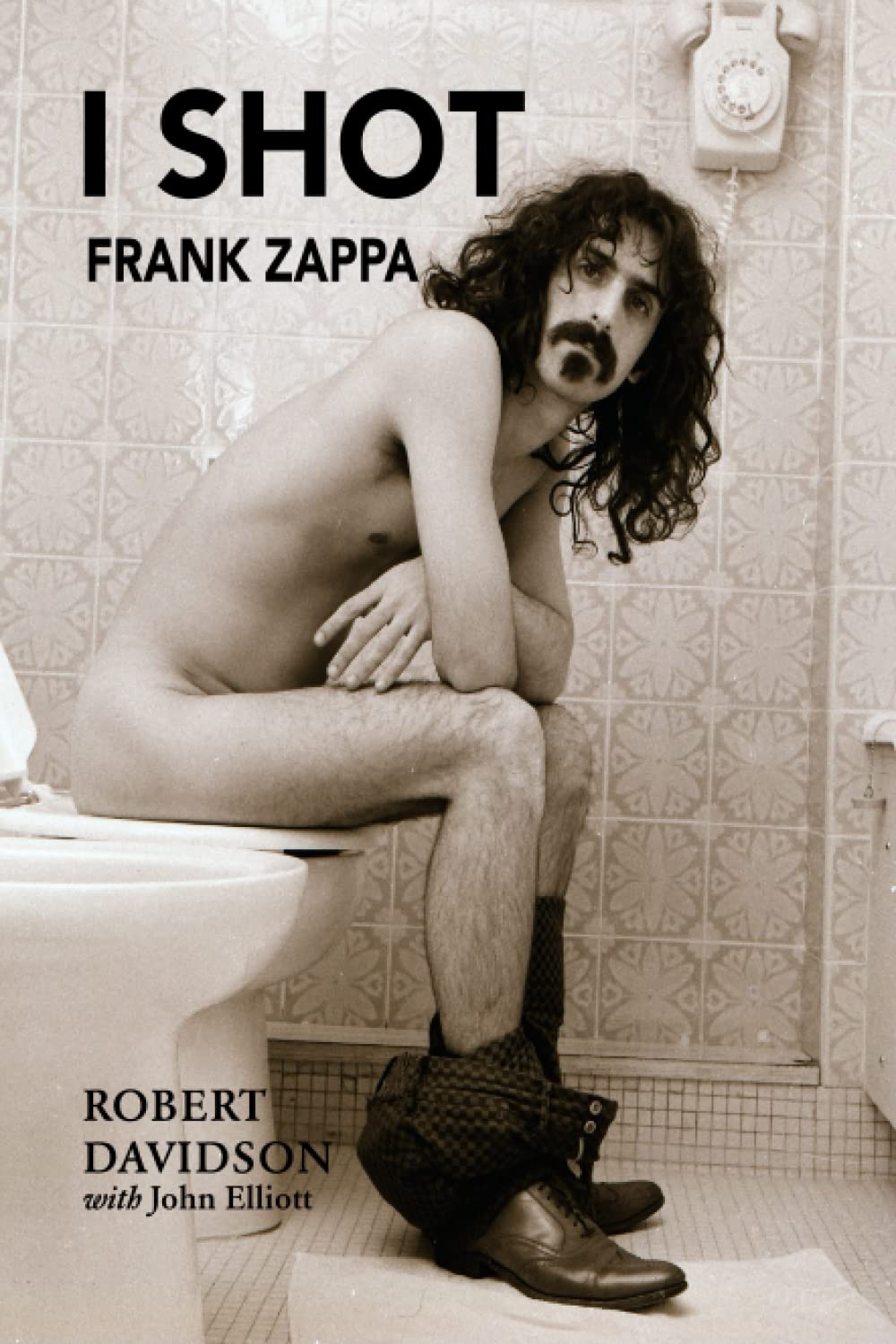 I Shot Frank Zappa: My Life In Photography