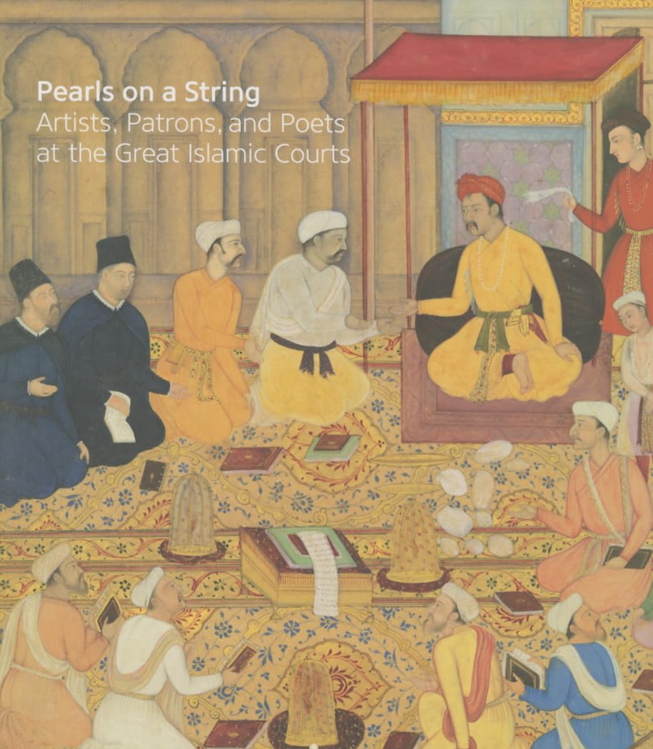 Pearls on a String: Art in the Age of Great Islamic Empires