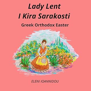 Lady Lent I Kira Sarakosti: Greek Orthodox Easter