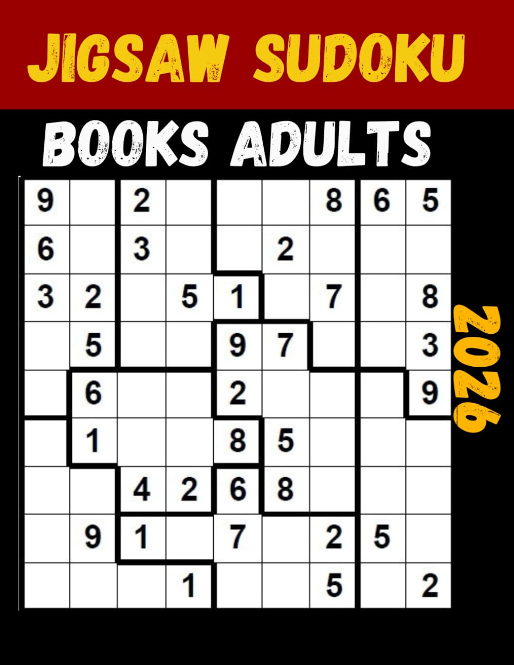 2026 jigsaw sudoku books adults: Irregular Sudoku Puzzles (jigsaw Sudoku Puzzles Series)