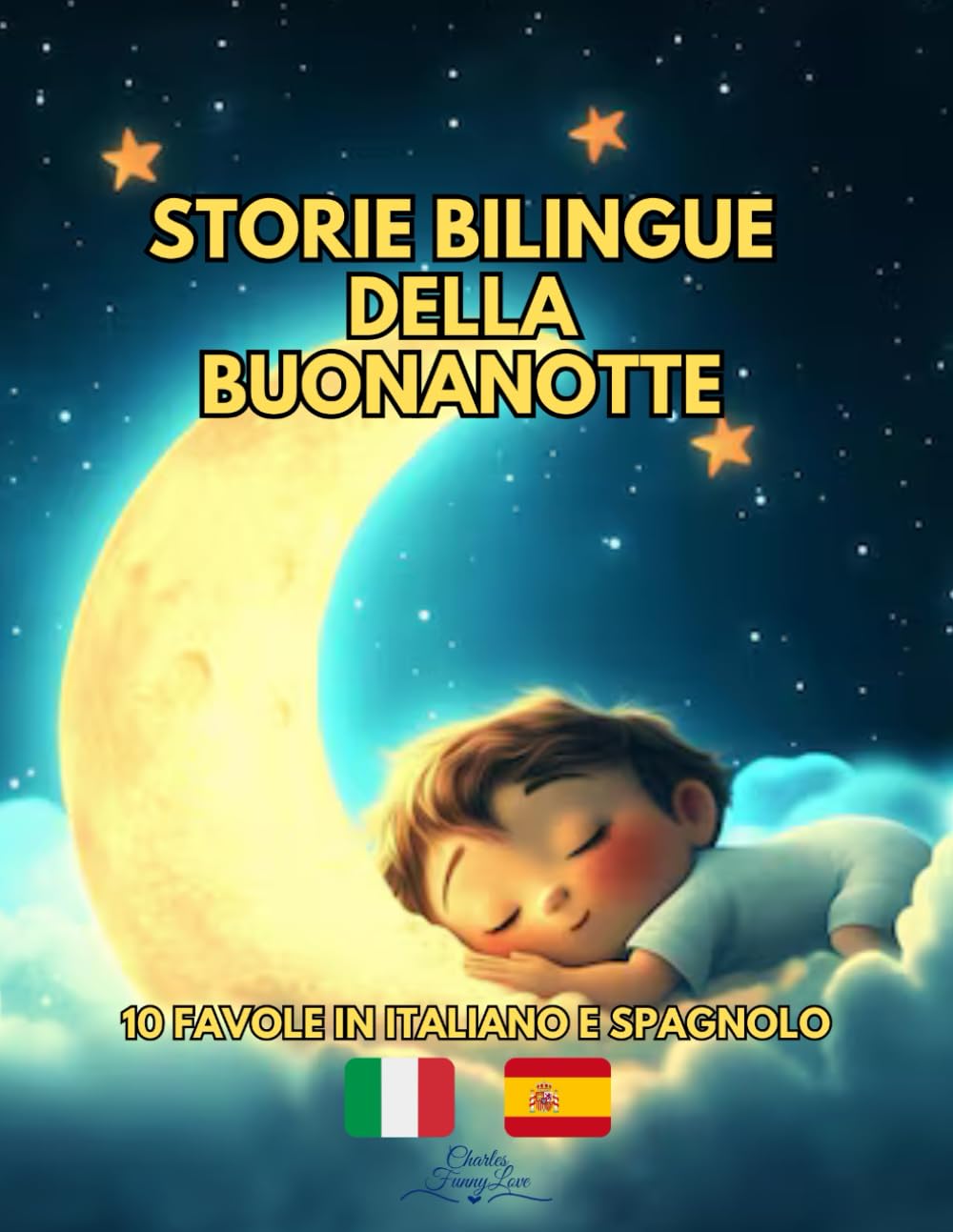 Storie Bilingue della Buonanotte: 10 favole in Italiano e Spagnolo