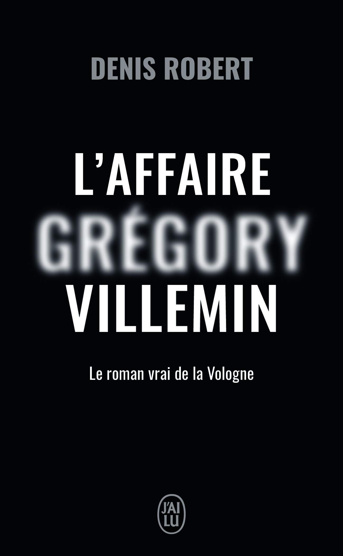 L'Affaire Grégory Villemin. Le Roman de la Vologne (Document (12528)