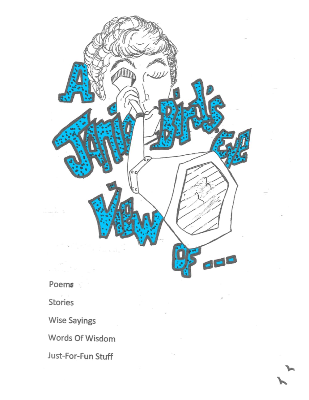 A Janie Bird's Eye View Of...